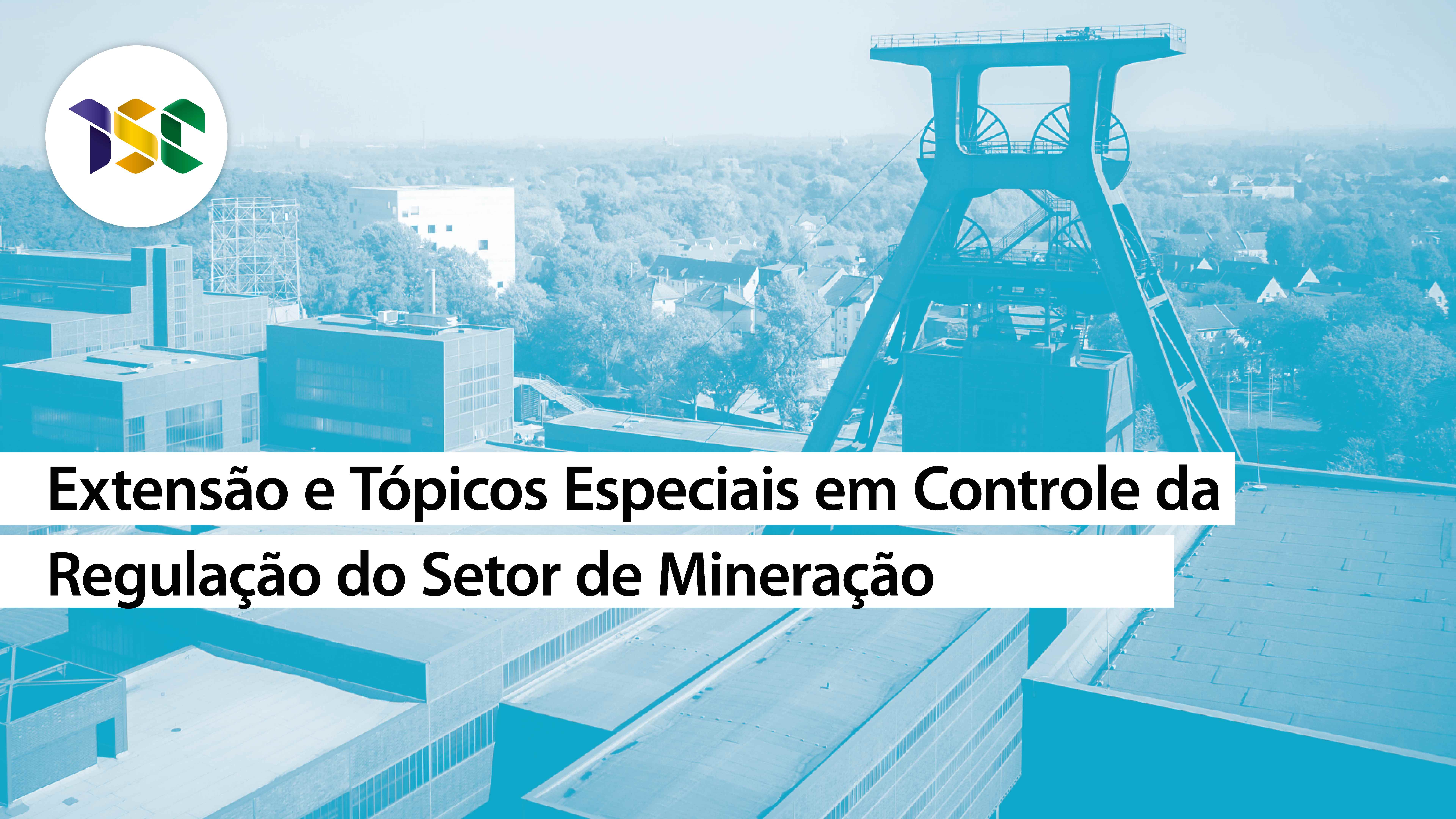 Cursos de Controle da Regulação do Setor de Mineração